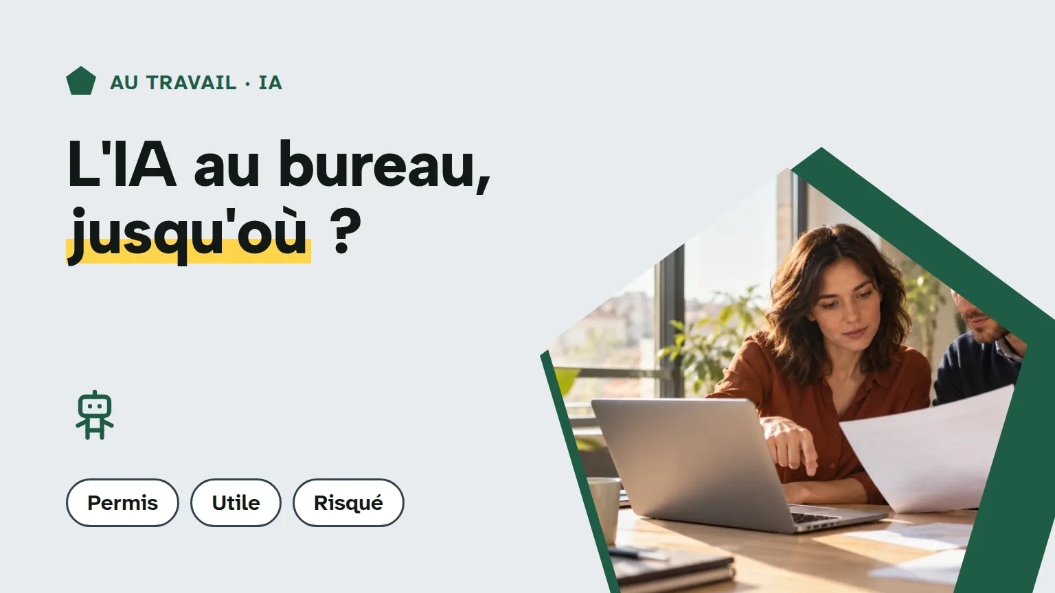 Couverture « L'IA au bureau, jusqu'où ? » : une salariée et son collègue comparent un brouillon à un document papier.