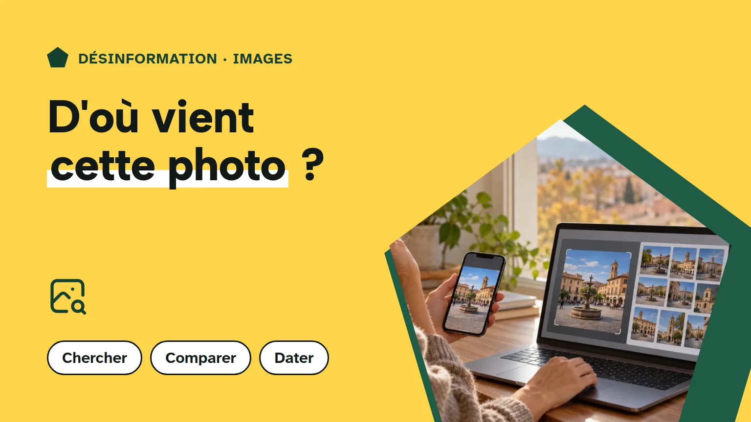 Couverture « D'où vient cette photo ? » : une adulte compare une photographie sur son téléphone avec des résultats de recherche sur un ordinateur.